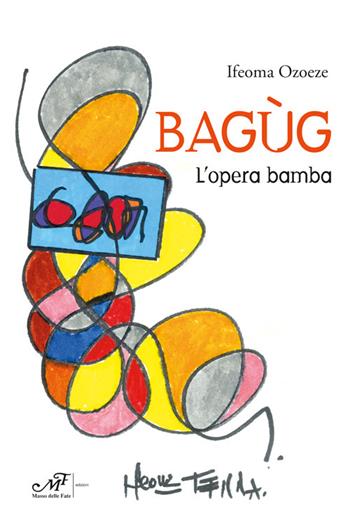 Bagùg. L'opera bamba - Ifeoma Ozoeze - Libro Masso delle Fate 2023, Percorsi | Libraccio.it