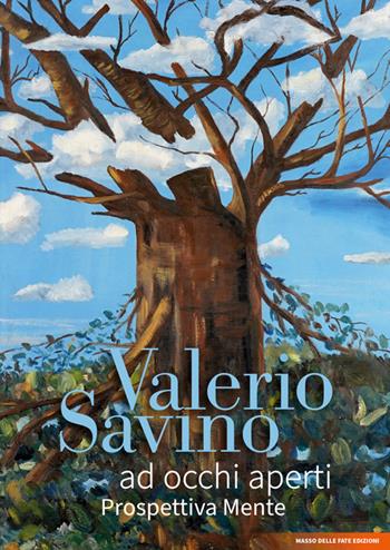 Valerio Savino. Ad occhi aperti. Prospettiva Mente - Valerio Savino - Libro Masso delle Fate 2023, Arte. Monografie | Libraccio.it