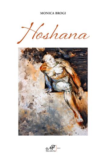 Hoshana - Monica Brogi - Libro Masso delle Fate 2024, Impronte | Libraccio.it