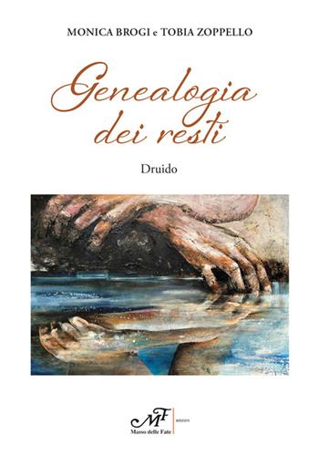 Genealogia dei resti - Monica Brogi, Tobia Zoppello - Libro Masso delle Fate 2024, Impronte | Libraccio.it