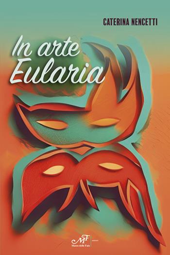 In arte Eularia - Caterina Nencetti - Libro Masso delle Fate 2024, Impronte | Libraccio.it