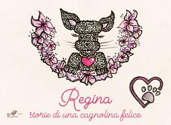 Regina. Storie di una cagnolina felice - Yulia Latish - Libro Masso delle Fate 2024, Fiabe giochi fantasia | Libraccio.it