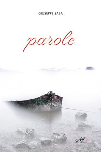 Parole - Giuseppe Saba - Libro Masso delle Fate 2024, Mielamaro | Libraccio.it