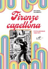 Firenze capellona. Fotolibrobar 1968-1975