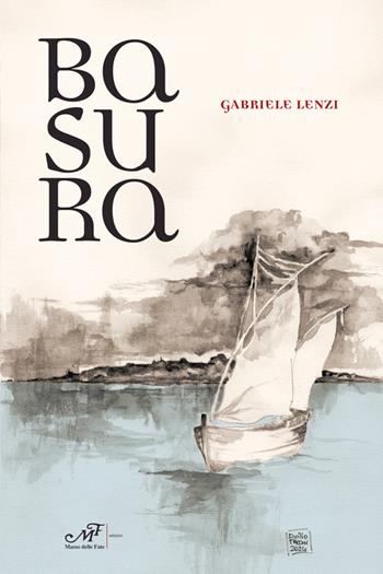 Basura - Gabriele Lenzi - Libro Masso delle Fate 2025, Impronte | Libraccio.it