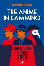 Tre anime in cammino. Maschere codici e note