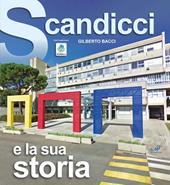 Scandicci e la sua storia. Ediz. illustrata