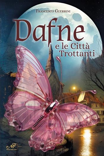 Dafne e le città trottanti - Francesco Guerrini - Libro Masso delle Fate 2026, Impronte | Libraccio.it