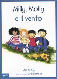 Milly, Molly e il vento. Ediz. illustrata - Gill Pittar, Cris Morrell - Libro EDT-Giralangolo 2006, Milly e Molly | Libraccio.it