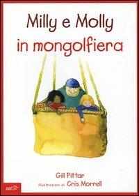 Milly e Molly in mongolfiera. Ediz. illustrata - Gill Pittar, Cris Morrell - Libro EDT-Giralangolo 2006, Milly e Molly | Libraccio.it