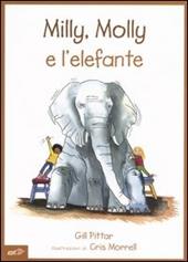 Milly, Molly e l'elefante. Ediz. illustrata