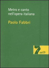 Metro e canto nell'opera italiana - Paolo Fabbri - Libro EDT 2007, Risonanze | Libraccio.it