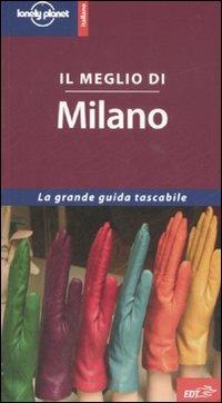 Il meglio di Milano - Alison Bing - Libro Lonely Planet Italia 2007, Guide città EDT/Lonely Planet | Libraccio.it