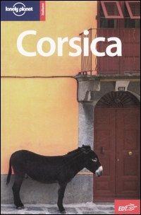 Corsica - Jean-Bernard Carillet, Miles Roddis - Libro Lonely Planet Italia 2007, Guide EDT/Lonely Planet | Libraccio.it