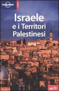 Israele e i territori palestinesi  - Libro Lonely Planet Italia 2007, Guide EDT/Lonely Planet | Libraccio.it