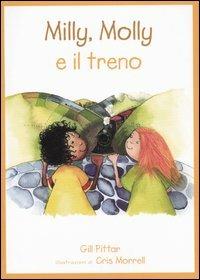 Milly, Molly e il treno. Ediz. illustrata - Gill Pittar, Cris Morrell - Libro EDT-Giralangolo 2007, Milly e Molly | Libraccio.it