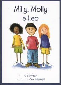 Milly, Molly e Leo. Ediz. illustrata - Gill Pittar, Cris Morrell - Libro EDT-Giralangolo 2007, Milly e Molly | Libraccio.it