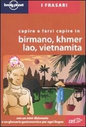 Capire e farsi capire in birmano, khmer, lao, vietnamita. Ediz. multilingue