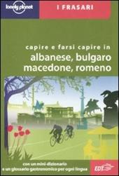 Capire e farsi capire in albanese, bulgaro, macedone, romeno