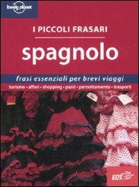 Spagnolo. I piccoli frasari  - Libro Lonely Planet Italia 2007, I frasari/Lonely Planet | Libraccio.it