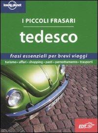Tedesco. I piccoli frasari  - Libro Lonely Planet Italia 2007, I frasari/Lonely Planet | Libraccio.it