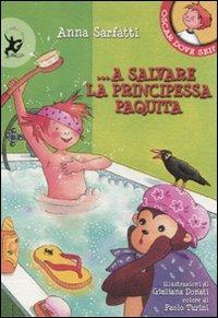 A salvare la principessa Paquita. Ediz. illustrata - Anna Sarfatti - Libro EDT-Giralangolo 2007, Oscar dove sei? | Libraccio.it