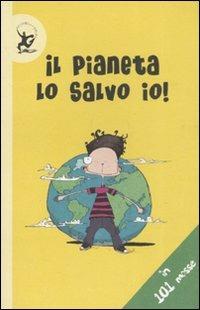 Il pianeta lo salvo io! In 101 mosse. Ediz. illustrata - Jacquie Wines - Libro EDT-Giralangolo 2007 | Libraccio.it