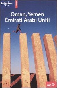 Oman, Yemen, Emirati Arabi Uniti  - Libro Lonely Planet Italia 2008, Guide EDT/Lonely Planet | Libraccio.it
