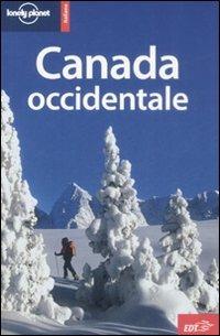 Canada occidentale  - Libro Lonely Planet Italia 2008, Guide EDT/Lonely Planet | Libraccio.it