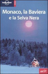 Monaco, la Baviera e la Selva Nera - Andrea Schulte-Peevers, Catherine Le Nevez, Kerry Walker - Libro Lonely Planet Italia 2008, Guide città EDT/Lonely Planet | Libraccio.it