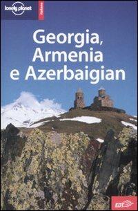 Georgia, Armenia e Azerbaigian - John Noble, Michael Kohn, Danielle Systermans - Libro Lonely Planet Italia 2008, Guide EDT/Lonely Planet | Libraccio.it