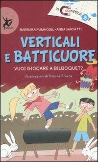 Verticali e batticuore. Vuoi giocare a bilboquet? Ediz. illustrata - Barbara Pumhösel, Anna Sarfatti - Libro EDT-Giralangolo 2008, La calamitica III E | Libraccio.it