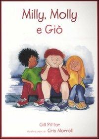 Milly, Molly e Giò - Gill Pittar, Cris Morrell - Libro EDT-Giralangolo 2008, Milly e Molly | Libraccio.it