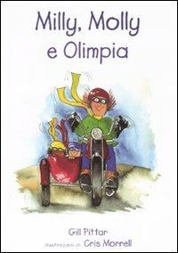 Milly, Molly e Olimpia. Ediz. illustrata - Gill Pittar, Cris Morrell - Libro EDT-Giralangolo 2008, Milly e Molly | Libraccio.it