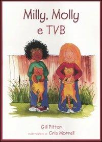 Milly, Molly e tvb. Ediz. illustrata - Gill Pittar, Cris Morrell - Libro EDT-Giralangolo 2008, Milly e Molly | Libraccio.it