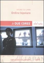 Ordine bipolare. Le due Coree dal 1989