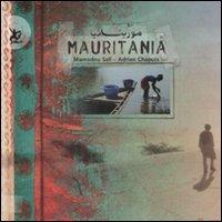 Mauritania. Ediz. illustrata - Mamadou Sall, Adrien Chapuis - Libro EDT-Giralangolo 2008, I paesi del mondo | Libraccio.it