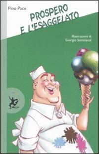 Prospero e l'Esaggelato. Ediz. illustrata - Pino Pace - Libro EDT-Giralangolo 2008, Narrativa | Libraccio.it