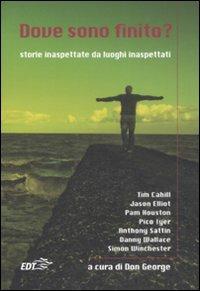 Dove sono finito? Storie inaspettate da luoghi inaspettati  - Libro EDT 2008, La biblioteca di Ulisse | Libraccio.it