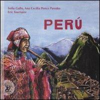 Perù. Ediz. illustrata - Sofia Gallo, Ana C. Ponce Paredes - Libro EDT-Giralangolo 2009, I paesi del mondo | Libraccio.it