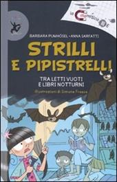 Strilli e pipistelli. Tra letti vuoti e libri notturni. Ediz. illustrata