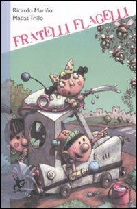 Fratelli flagelli - Ricardo Mariño, Matías Trillo - Libro EDT-Giralangolo 2009, Narrativa | Libraccio.it