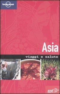 Asia - Isabelle Young, Tony Gherardin - Libro Lonely Planet Italia 2011, Guide Viaggi e salute | Libraccio.it