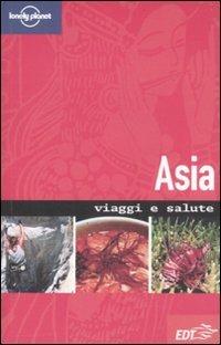 Asia - Isabelle Young, Tony Gherardin - Libro Lonely Planet Italia 2011, Guide Viaggi e salute | Libraccio.it