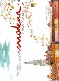 Modena è piccolissima. Ediz. illustrata - Ugo Cornia, Giuliano Della Casa - Libro EDT 2009, I carnet di viaggio | Libraccio.it