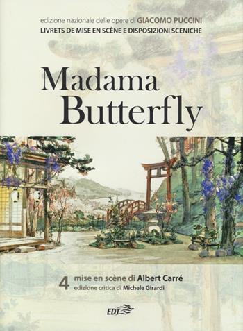 Madama Butterfly. Mise en scène di Albert Carré - Giacomo Puccini - Libro EDT 2013, Edizione nazionale opere di Giacomo Puccini | Libraccio.it