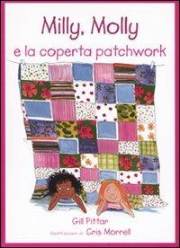 Milly, Molly e la coperta patchwork - Gill Pittar, Cris Morrell - Libro EDT-Giralangolo 2009, Milly e Molly | Libraccio.it