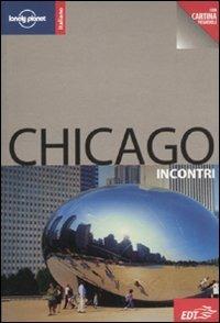Chicago. Con cartina - Nate Cavalieri - Libro Lonely Planet Italia 2010, Incontri/Lonely Planet | Libraccio.it
