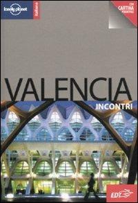 Valencia. Con cartina - Miles Roddis - Libro Lonely Planet Italia 2010, Incontri/Lonely Planet | Libraccio.it
