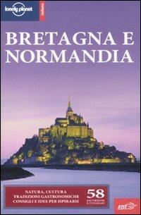 Bretagna e Normandia - Oliver Berry, Peter Dragicevich - Libro Lonely Planet Italia 2010, Guide EDT/Lonely Planet | Libraccio.it